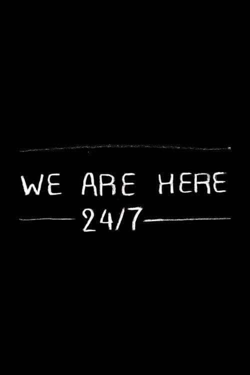 We are here 24/7 poster
