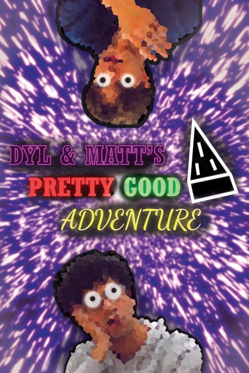 Dyl & Matt's Pretty Good Adventure poster