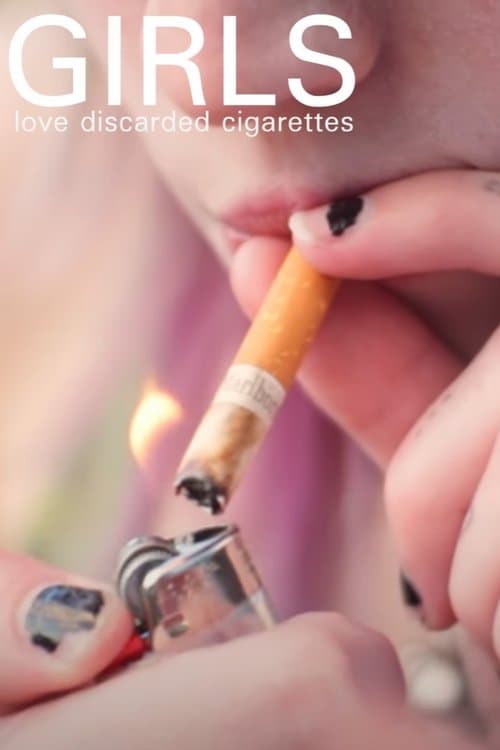 Girls Love Discarded Cigarettes poster