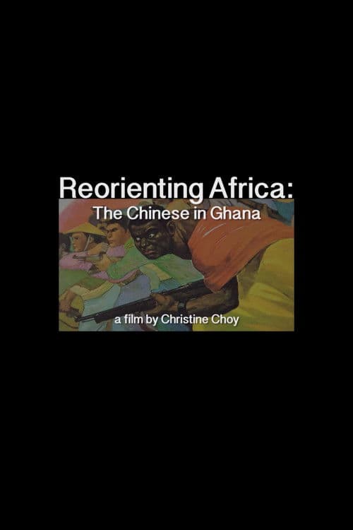 ReOrienting Africa: The Chinese in Ghana poster