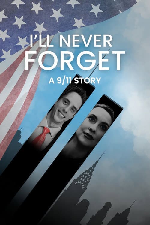 I'll Never Forget: A 9/11 Story poster