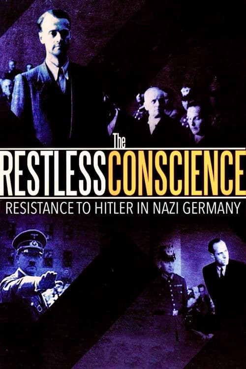 The Restless Conscience: Resistance to Hitler Within Germany 1933-1945 poster
