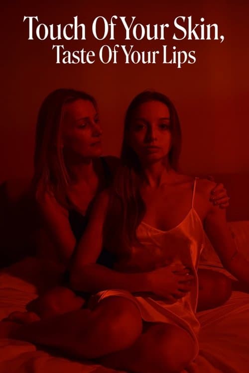 Touch Of Your Skin, Taste Of Your Lips poster