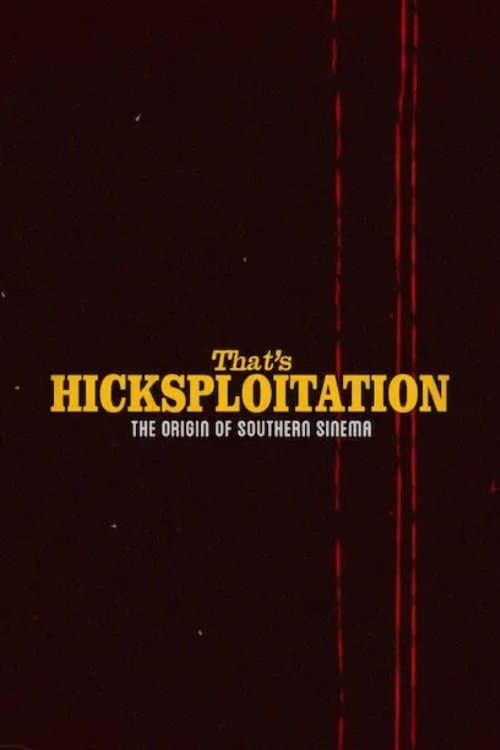 That's Hicksploitation: The Origin of Southern Sinema