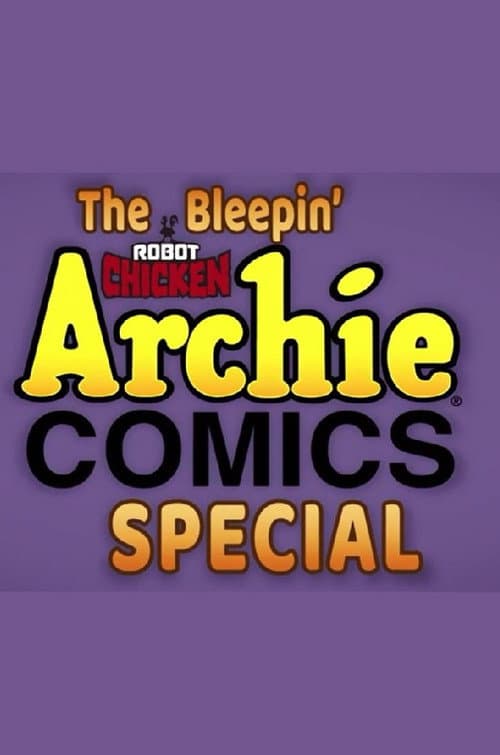 The Bleepin' Robot Chicken Archie Comics Special poster