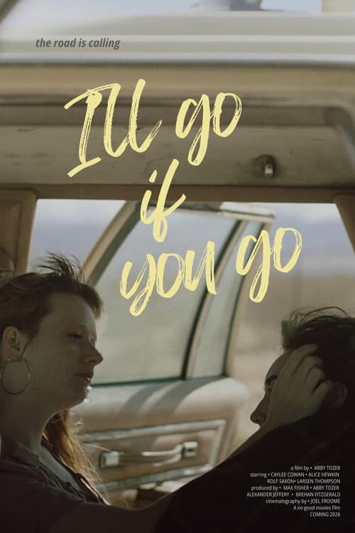 I’ll Go If You Go poster