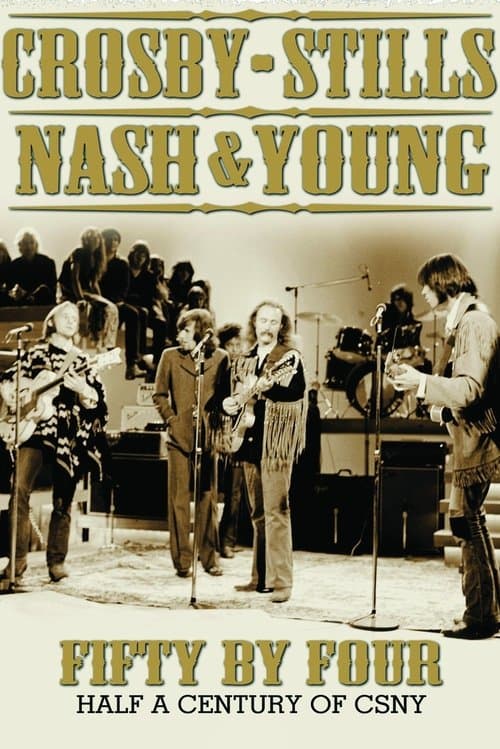 Crosby, Stills, Nash & Young: Fifty by Four - Half a Century of CSNY poster