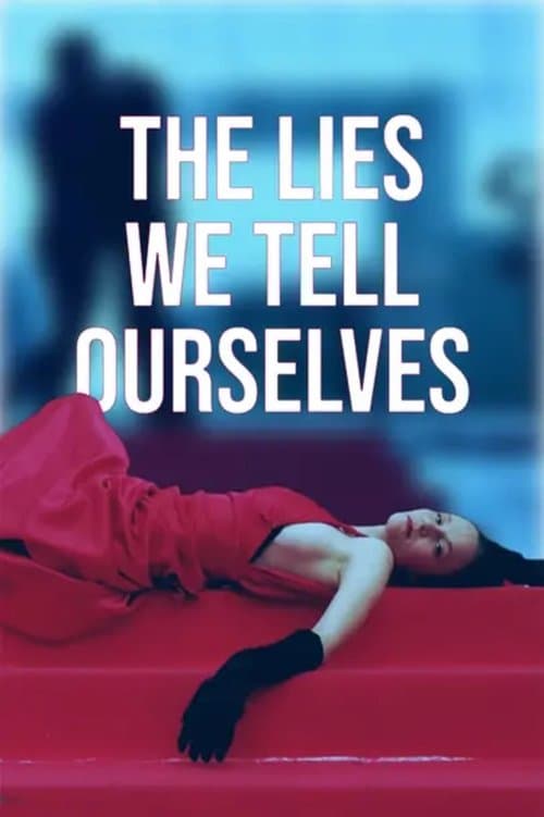The Lies We Tell Ourselves poster