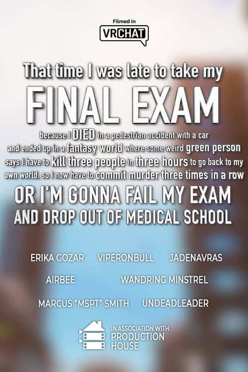 That time I was late to my FINAL EXAM because I DIED in a car accident and ended up in a fantasy world where some weird green person says I have to kill 3 people in 3 hours to go back to my world, or I’M GONNA FAIL MY EXAM AND DROP OUT OF MEDICAL SCHOOL poster