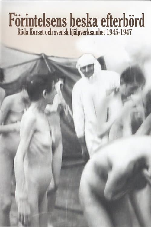 Förintelsens beska efterbörd - Röda Korset och svensk hjälpverksamhet 1945-1947 poster