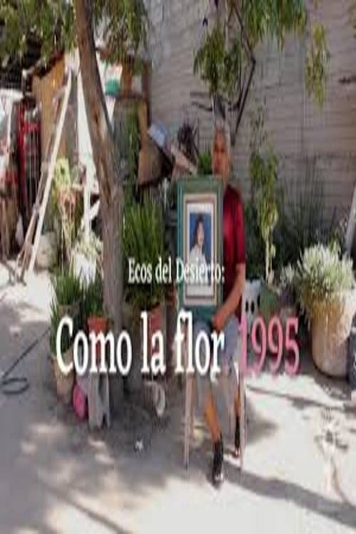 Ecos del desierto: Como la flor poster