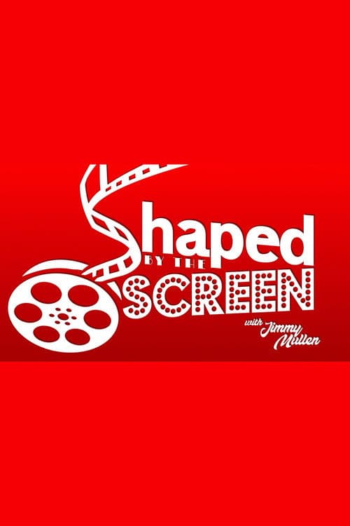 Shaped By the Screen poster