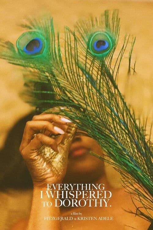 Everything I Whispered to Dorothy poster