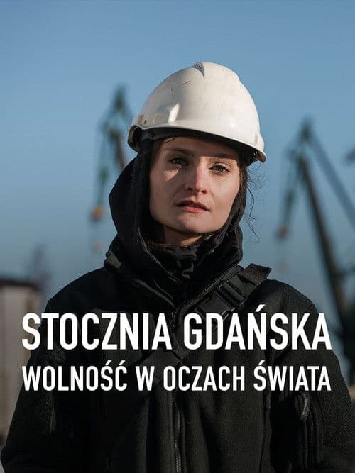 Stocznia Gdańska. Wolność w oczach świata poster