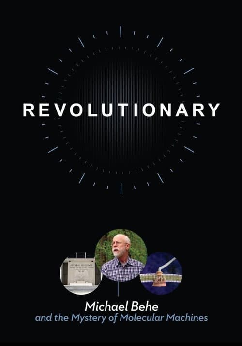 Revolutionary: Michael Behe and the Mystery of Molecular Machines poster
