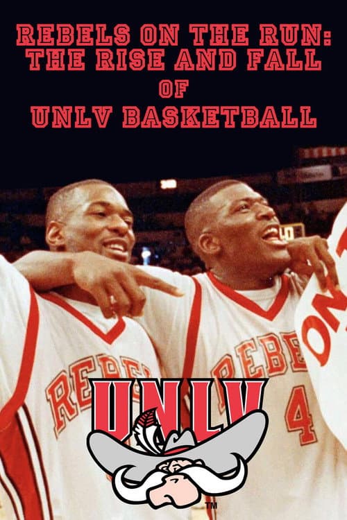 Rebels on the Run: The Rise and Fall of UNLV Basketball poster