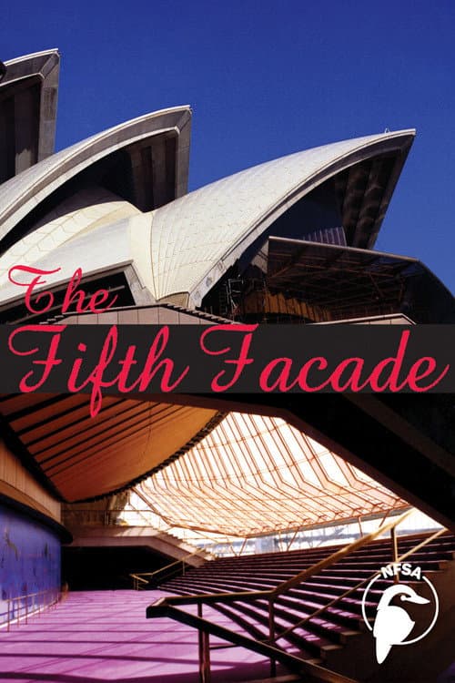 The Fifth Facade: The Making of the Sydney Opera House poster
