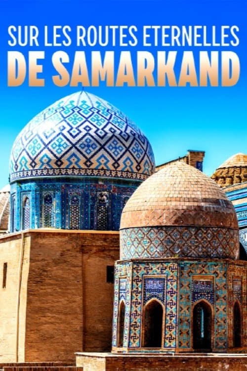 Sur les routes éternelles de Samarkand poster