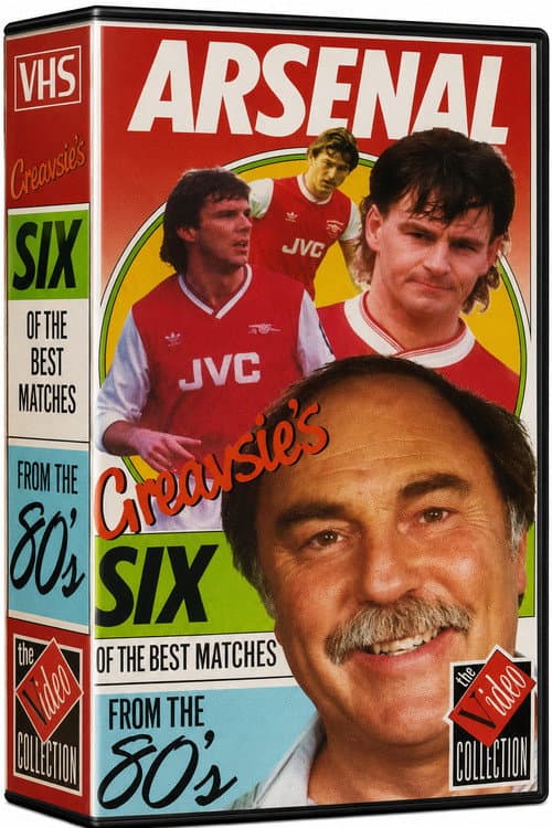 Arsenal F.C. - Greavsie's 6 of the Best Matches from the 80's poster