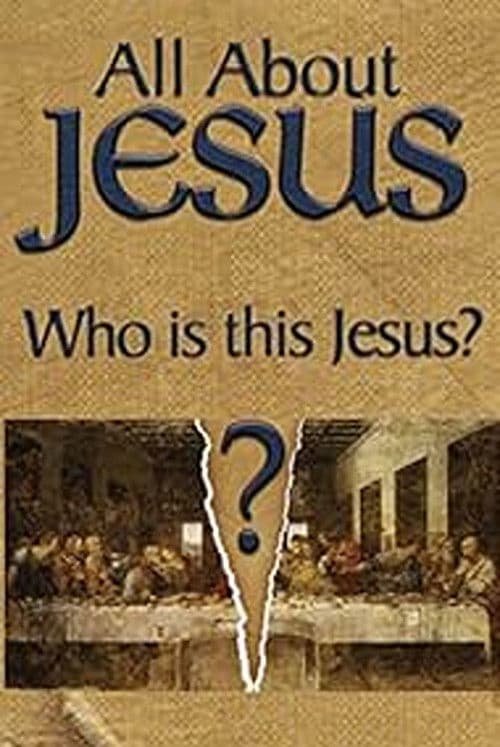 All About Jesus – Who Is This Jesus? poster
