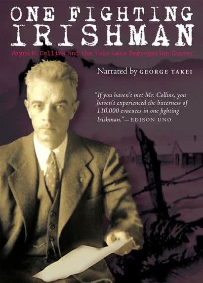 One Fighting Irishman: Wayne M. Collins and the Tule Lake Segregation Center poster