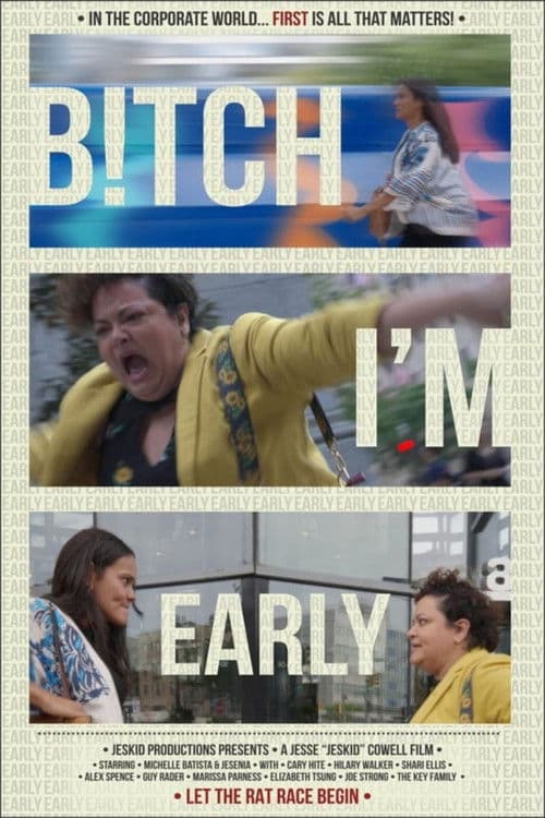 B!tch I'm Early poster