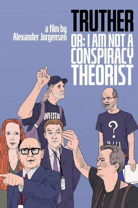 Truther or: I Am Not a Conspiracy Theorist poster