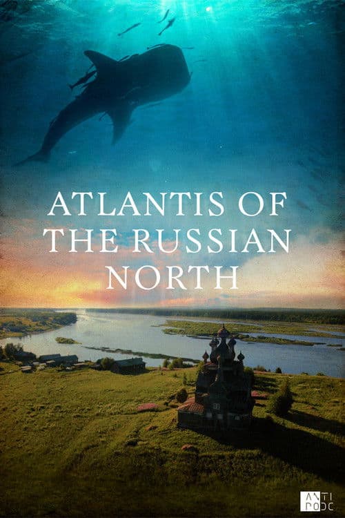 Atlantis of the Russian North poster