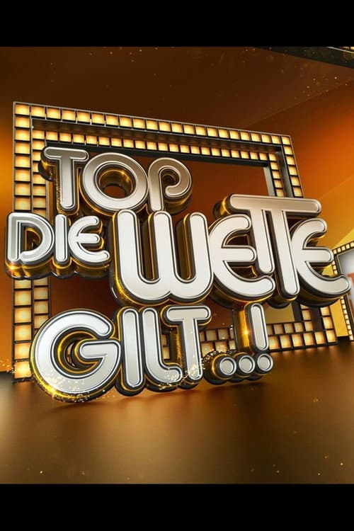 Top, die Wette gilt..! poster