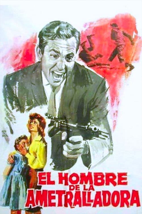 El hombre de la ametralladora poster