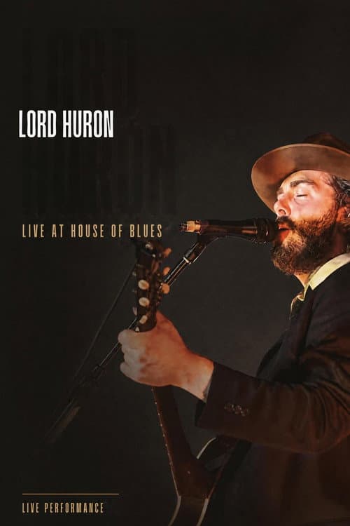 Lord Huron: Live at House of Blues poster