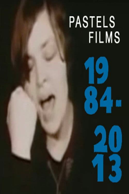 Pastels Films 1984-2013 poster