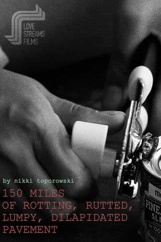 150 Miles of Rotting, Rutted, Lumpy, Dilapidated Pavement poster