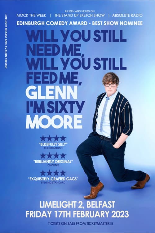 Glenn Moore: Will You Still Need Me, Will You Still Feed Me, Glenn I'm Sixty Moore poster