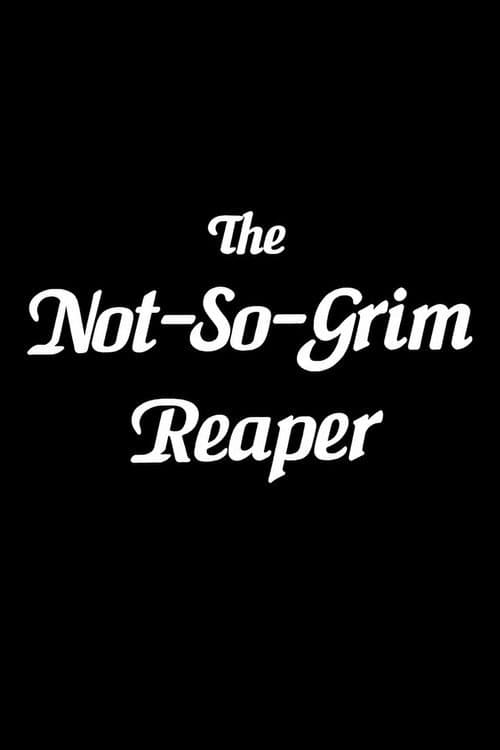 The Not-So-Grim Reaper poster