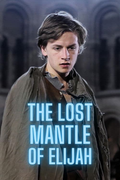 The Lost Mantle of Elijah poster