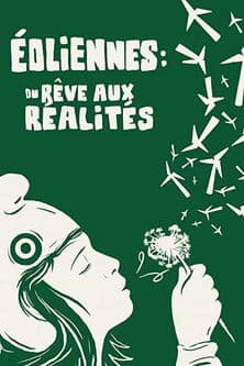 Éoliennes: du rêve aux réalités poster