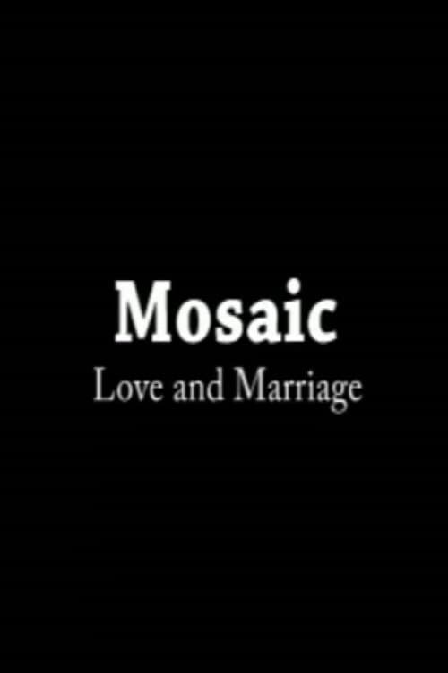 Mosaic: Love & Marriage poster