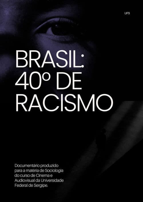 Brasil: 40° de Racismo poster