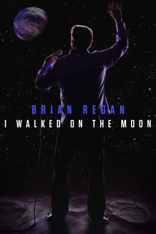 Brian Regan: I Walked on the Moon poster