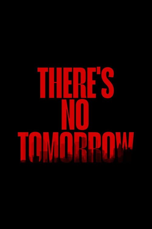 There's No Tomorrow poster