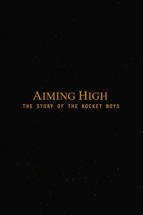 Aiming High  - The Story Of The Rocket Boys poster