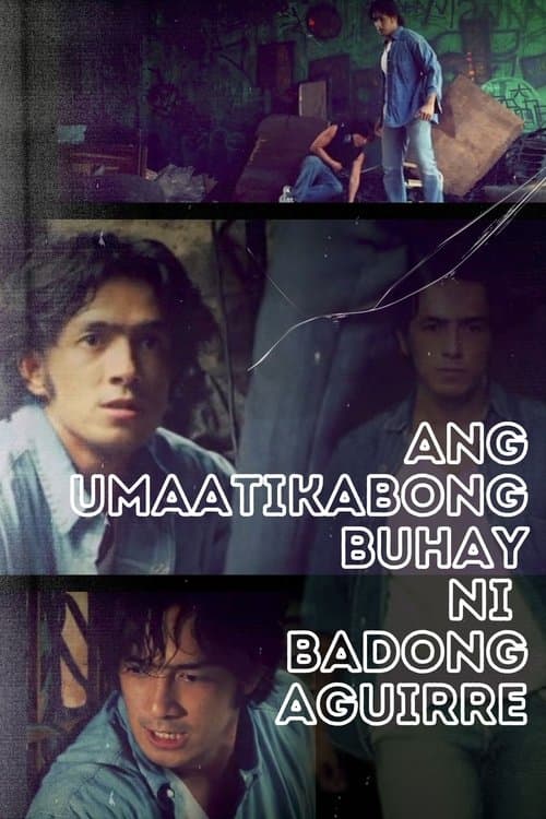 Ang Umaatikabong Buhay ni Badong Aguirre poster