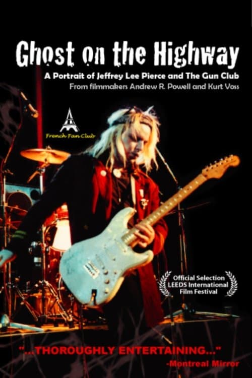 Ghost on the Highway: A Portrait of Jeffrey Lee Pierce and The Gun Club poster