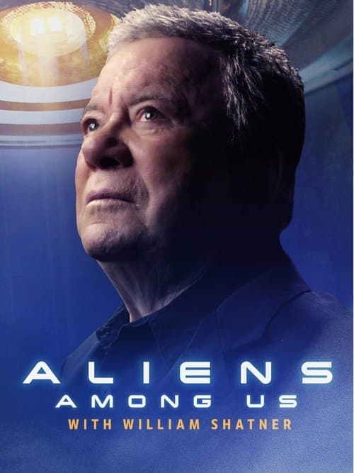 Aliens Among Us with William Shatner poster