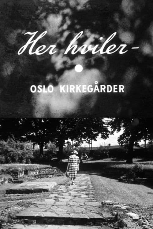 Oslofilm: Her hviler - Oslo kirkegårder poster