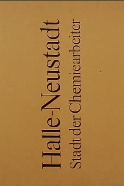 Halle-Neustadt: Stadt der Chemiearbeiter