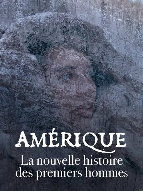 Amérique, la nouvelle histoire des premiers hommes poster