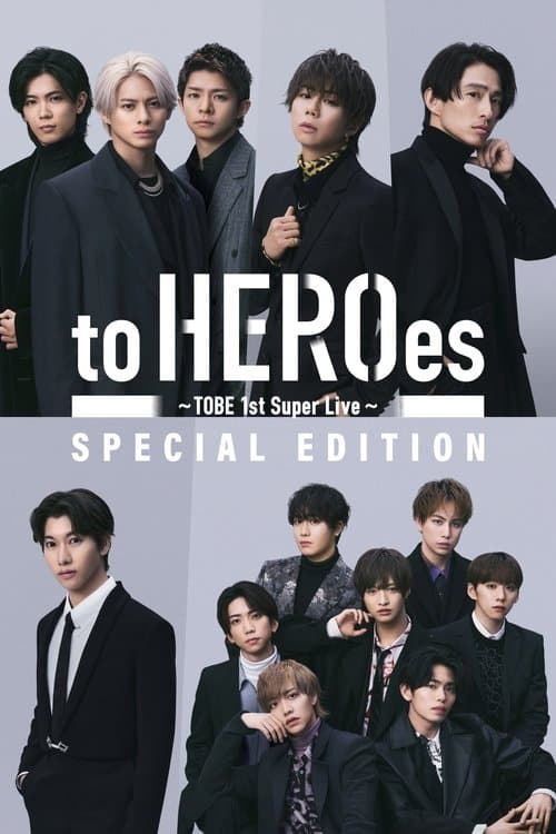 to HEROes 〜TOBE 1st Super Live〜 SPECIAL EDITION poster