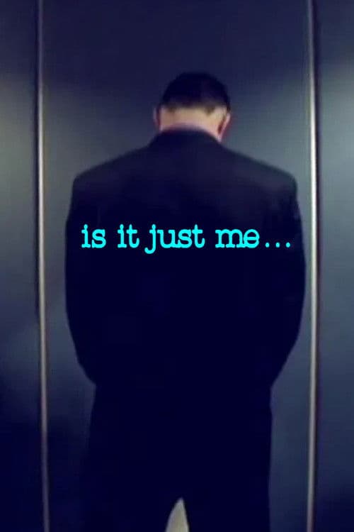 Is It Just Me... poster
